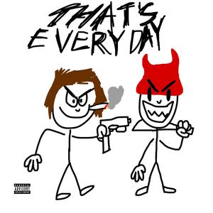 THAT’S EVERYDAY (Explicit)