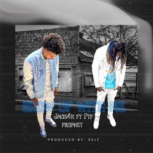 Grow up with me (feat. FTF Prophet) (Explicit)