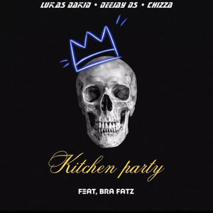 Kitchen party (feat. 7stxr chizza, Deejay Ds, Bra fatz & Djy sweet929)