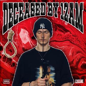 Deceased By 12am (Explicit)