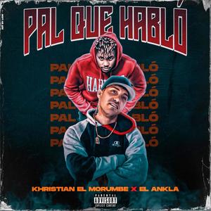 Pal Que Hablo(feat. El Ankla)