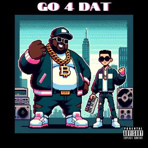 Go 4 Dat (feat. El Geno) [Explicit]