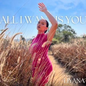 All I Want is You
