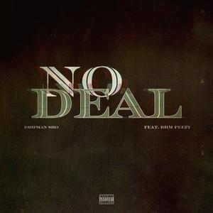 No Deal (feat. BHM Peezy) (Explicit)
