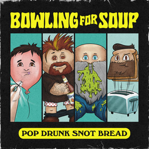 Pop Drunk Snot Bread (Explicit)