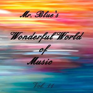 Mr. Blue's Wonderful World Of Music Vol. 11