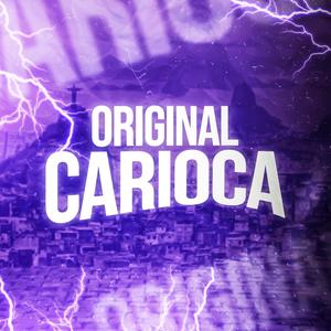 ORIGINAL CARIOCA (feat. DJ Fb de Niteroi & PL Quest) (Explicit)