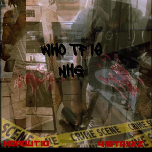 Who Tf Is Nhg (feat. 41staxkz) [Explicit]