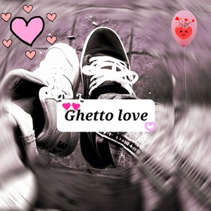 Ghetto love