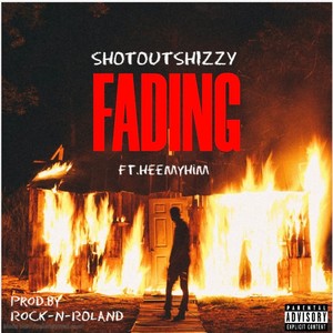 FADING (feat. ShotOutShizzy & HEEMYHIM) (Explicit)