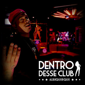 DENTRO DESSE CLUB (Explicit)