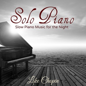 Solo Piano - Slow Piano Music for the Night