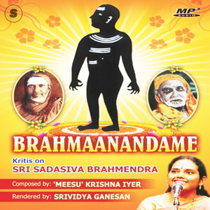 Brahmaanandame (Kritis on Sri Sadasiva Brahmendra - Volume 2)