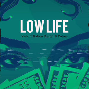 Low life (feat. Kaleon & Dotzee) (Unmixed)