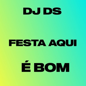 Festa Aqui É Bom