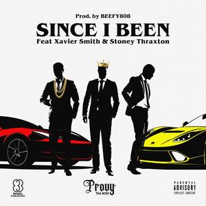 Since I Been (feat. Xavier Smith & Stoney Thraxton) (Explicit)