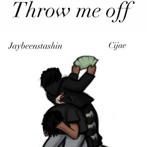 Throw me off (feat. Cijae) (Explicit)