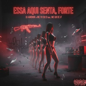 Essa Aqui Senta, Forte (Explicit)