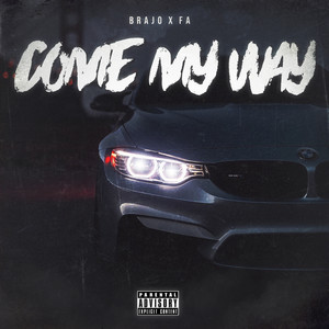 Come My Way (Explicit)