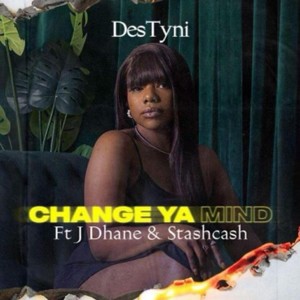 Change Ya Mind (feat. Jdhane & Stash Cash) (Explicit)