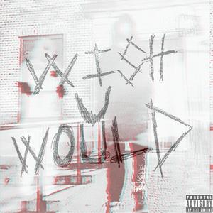 WISHUWLD (feat. iam808) [Explicit]