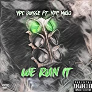 We Run It (feat. YPC MIGO) [Who Run It Remix] [Explicit]