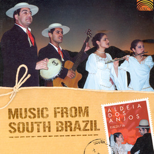 Brazil Aldeia Dos Anjos: Music from South Brazil