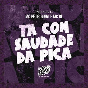 Ta Com Saudade da Pica (Explicit)