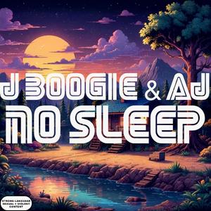 no sleep (feat. J Boogie)