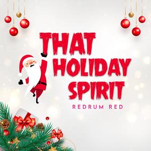 That Holiday Spirit (Explicit)