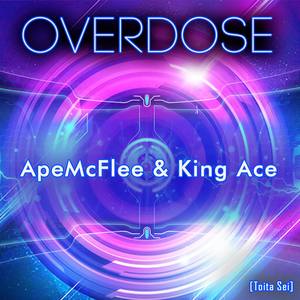 Overdose (feat. King Ace)