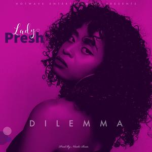 Dilemma (feat. Lady Presh) [Explicit]