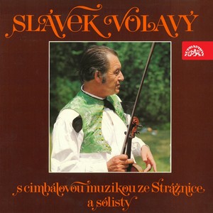 Slávek volavý s cimbálovou muzikou ze strážnice a sólisty