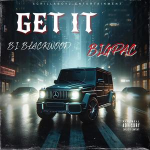 Get It (feat. BigPac) (Explicit)