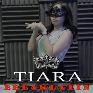 Tiara (Breaklatin Remix)