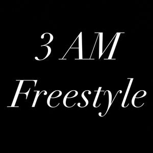 3AM FREESTYLE (Explicit)