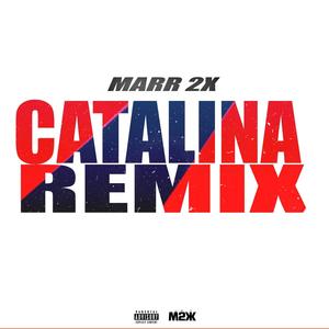 Catalina (Remix) [Explicit]