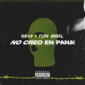 No creo en pana´ (feat. Flow Angel) [Explicit]