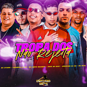 TROPA DOS NÃO REJEITA (Explicit)