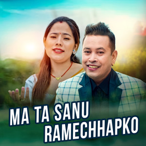 Ma Ta Sanu Ramechhapko