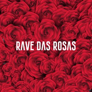 Rave das Rosas (Explicit)