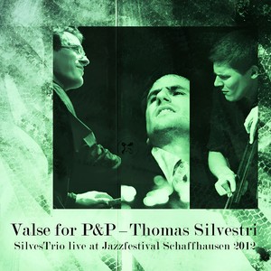 Valse For P&P (Live At Jazzfestival, Schaffhausen, 2012)