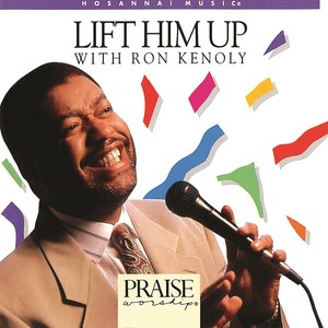 Lift Him Up (feat. Ron Kenoly) [Split Trax]