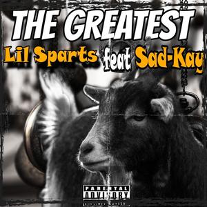 THE GREATEST (feat. Sadkay) [Explicit]