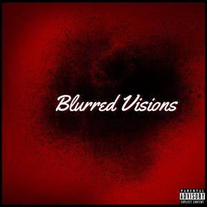 Blurred Visions (Explicit)