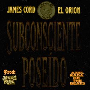 Subconciente Poseído (feat. El Orion) (Explicit)