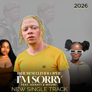 I'm Sorry (feat. Khanyi & Mpumi)