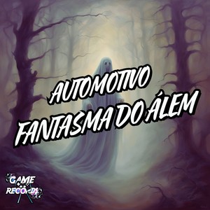 Automotivo Fantasma do Álem (Explicit)