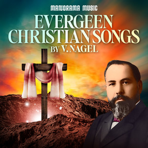 Evergeen Christian Songs by V. Nagel