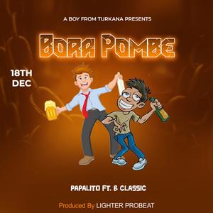 Bora Pombe (feat. B classic 006)